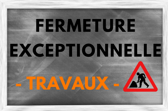 FermetureExceptionnelleTravaux